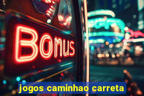 jogos caminhao carreta